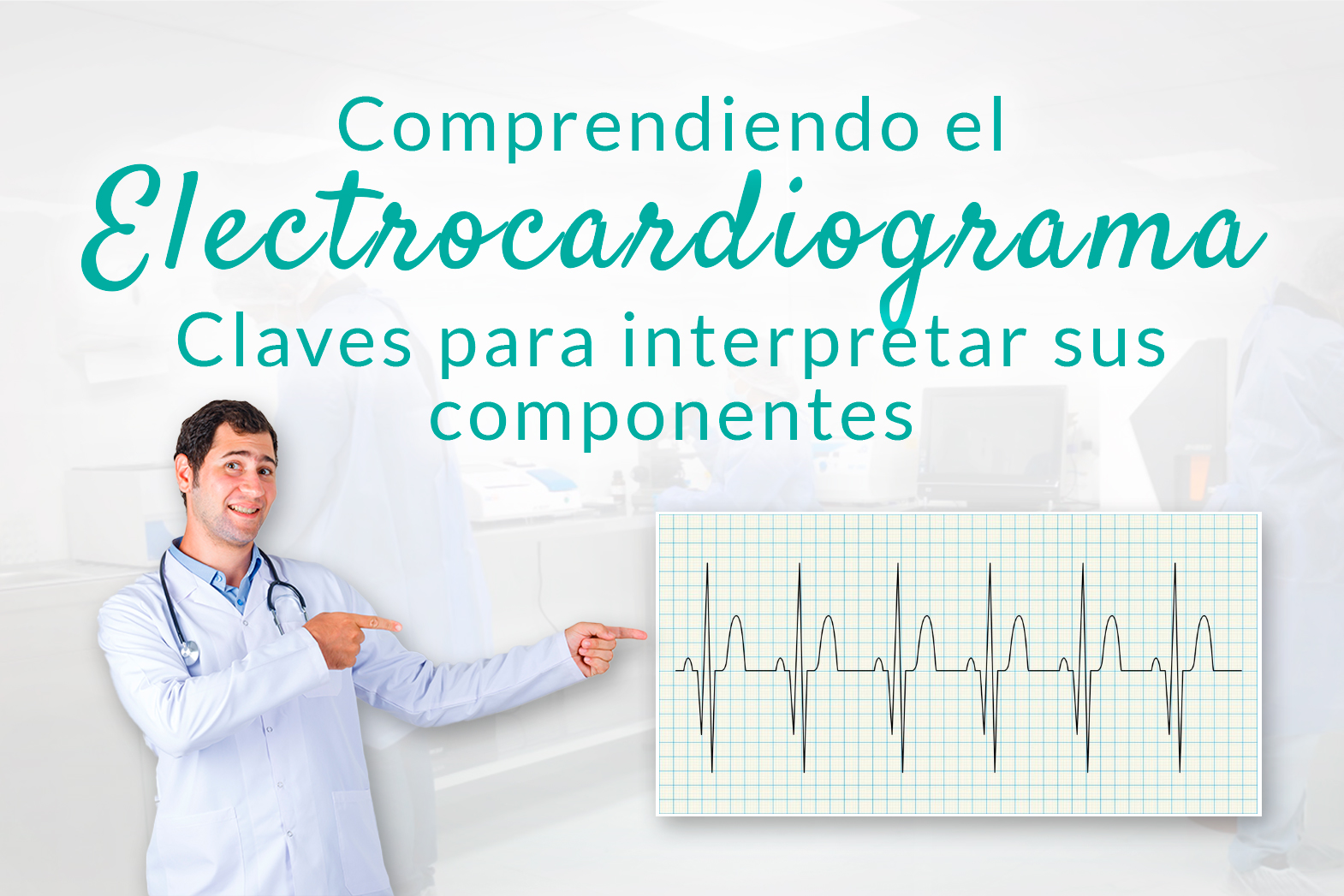 Comprendiendo el Electrocardiograma: Claves para Interpretar sus Componentes