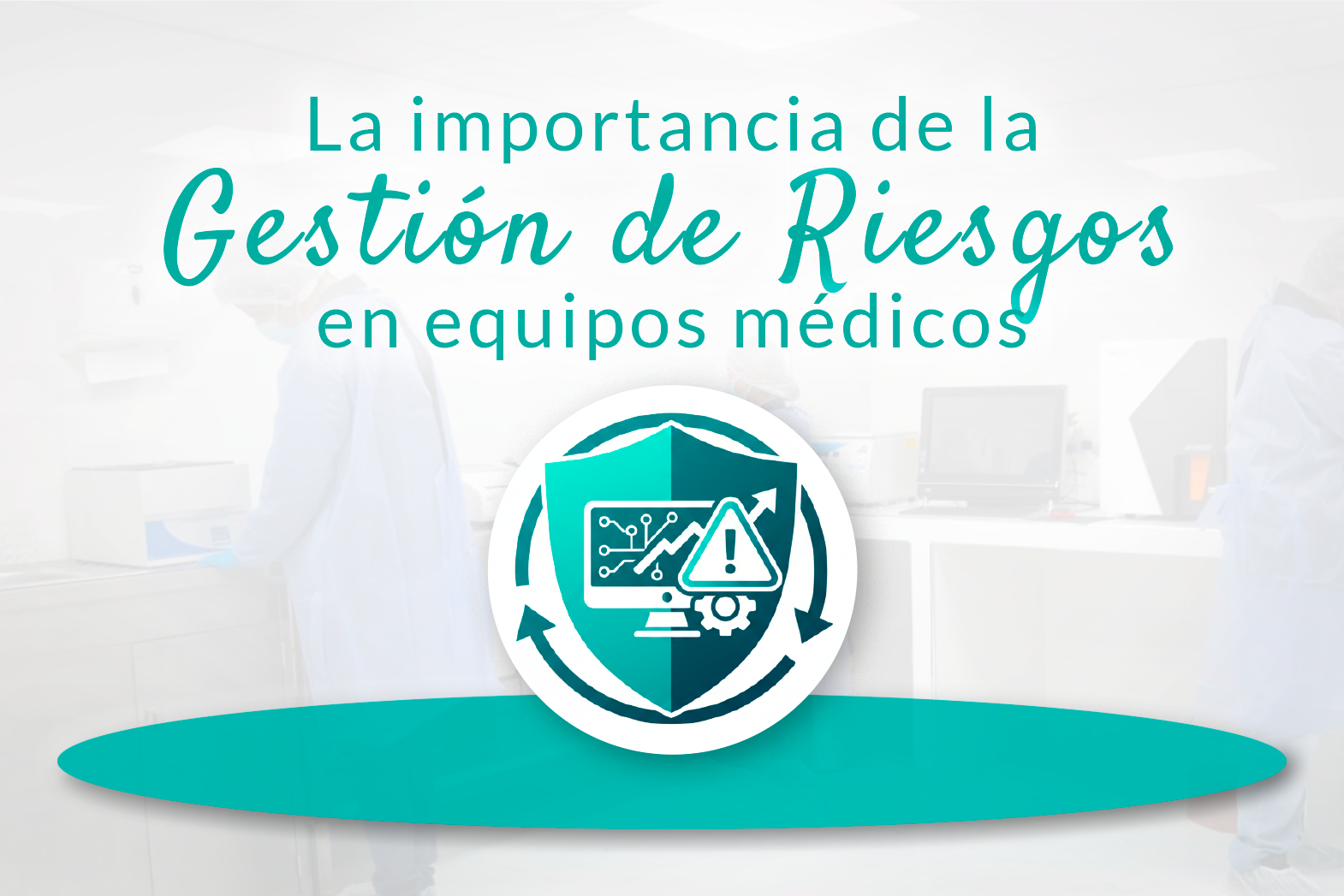 Gestión de riesgos en equipos médicos