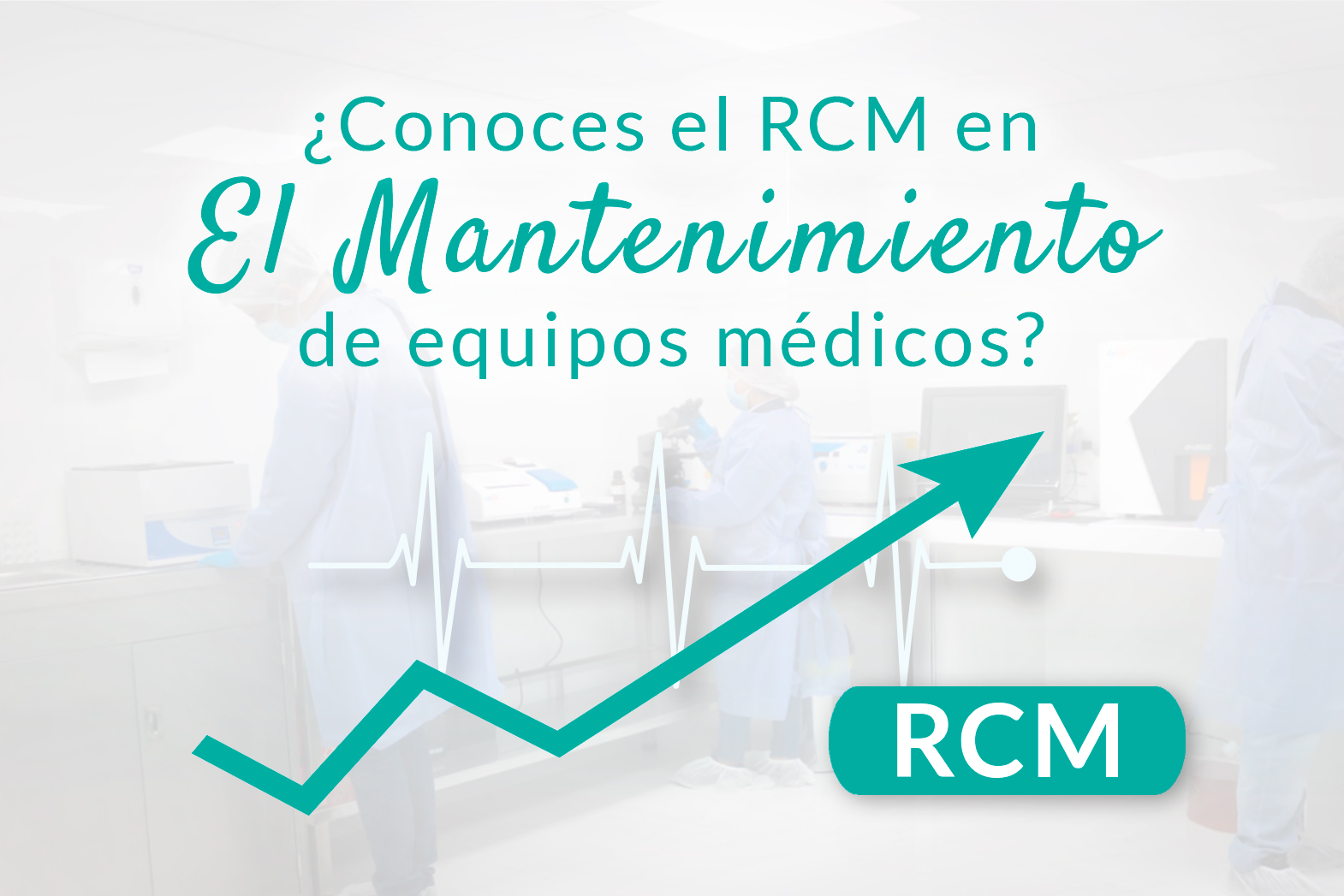 el rcm en el mantenimiento de equipos médicos